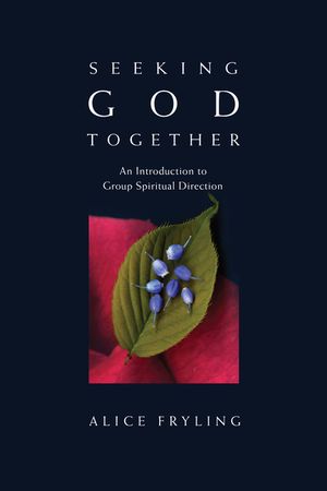 Seeking God Together: An Introduction to Group Spiritual Direction image number 0