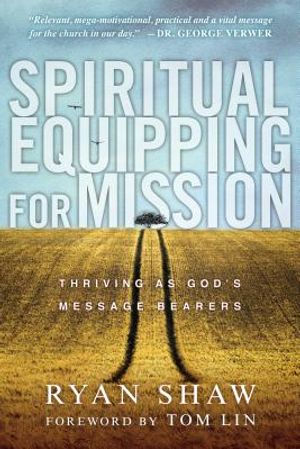 Spiritual Equipping for Mission: Thriving as God's Message Bearers image number 0