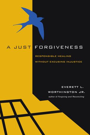 A Just Forgiveness: Responsible Healing Without Excusing Injustice image number 0