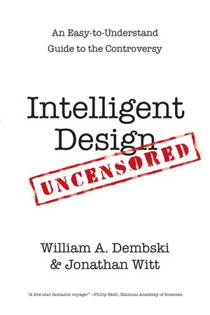 Intelligent Design Uncensored: An Easy-To-Understand Guide to Controversy image number 0