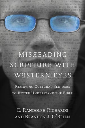 Misreading Scripture with Western Eyes: Removing Cultural Blinders to Better Understand the Bible image number 0