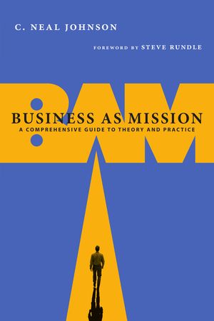 Business as Mission: A Comprehensive Guide to Theory and Practice image number 0