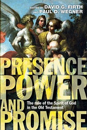 Presence, Power and Promise: The Role of the Spirit of God in the Old Testament image number 0