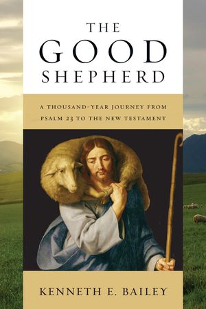 The Good Shepherd: A Thousand-Year Journey from Psalm 23 to the New Testament image number 0