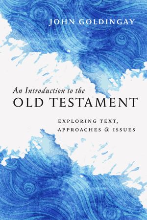 An Introduction to the Old Testament: Exploring Text, Approaches & Issues image number 0