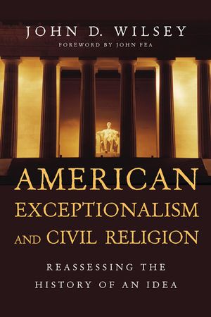 American Exceptionalism and Civil Religion: Reassessing the History of an Idea image number 0