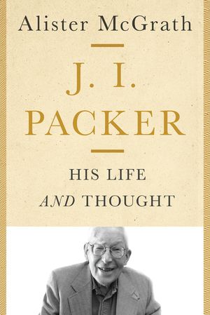 J. I. Packer: His Life and Thought image number 0