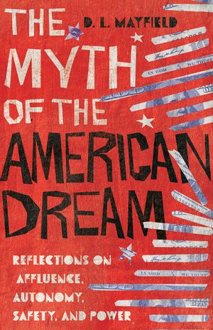 The Myth of the American Dream: Reflections on Affluence, Autonomy, Safety, and Power image number 0