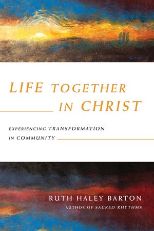 Life Together in Christ : Experiencing Transformation in Community image number 0