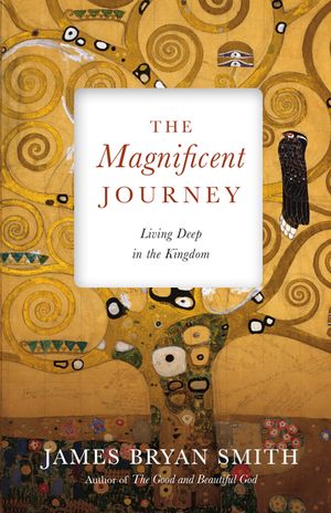The Magnificent Journey: Living Deep in the Kingdom image number 0
