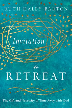 Invitation to Retreat: The Gift and Necessity of Time Away with God image number 0