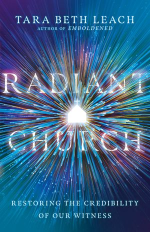 Radiant Church: Restoring the Credibility of Our Witness image number 0