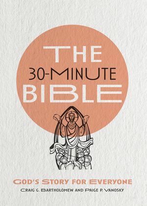 The 30-Minute Bible: God's Story for Everyone image number 0