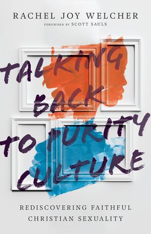 Talking Back to Purity Culture: Rediscovering Faithful Christian Sexuality image number 0