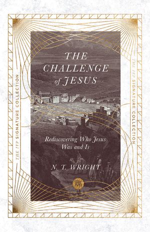 The Challenge of Jesus: Rediscovering Who Jesus Was and Is image number 0