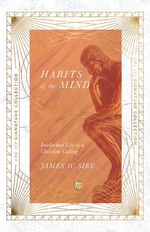 Habits of the Mind: Intellectual Life as a Christian Calling image number 0