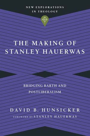 The Making of Stanley Hauerwas: Bridging Barth and Postliberalism image number 0