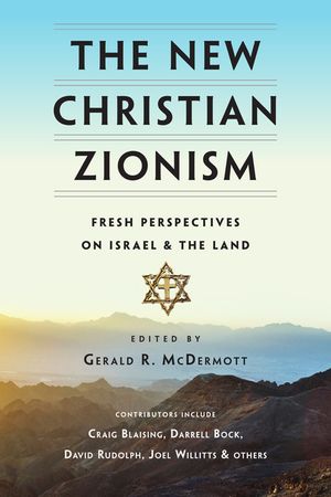 The New Christian Zionism: Fresh Perspectives on Israel and the Land image number 0
