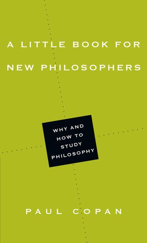 A Little Book for New Philosophers: Why and How to Study Philosophy image number 0