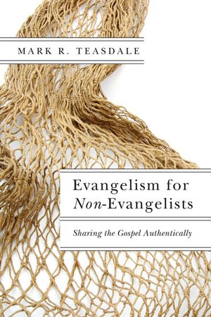 Evangelism for Non-Evangelists: Sharing the Gospel Authentically image number 0