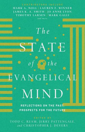 The State of the Evangelical Mind: Reflections on the Past, Prospects for the Future image number 0