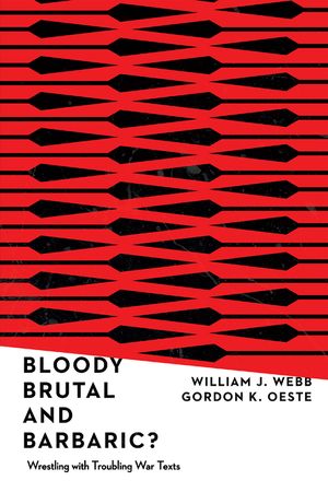 Bloody, Brutal, and Barbaric?: Wrestling with Troubling War Texts image number 0