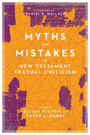 Myths and Mistakes in New Testament Textual Criticism image number 0