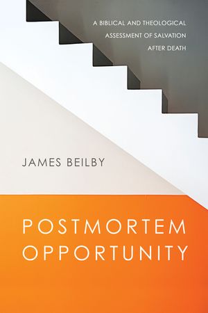 Postmortem Opportunity: A Biblical and Theological Assessment of Salvation After Death image number 0