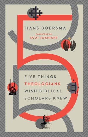 Five Things Theologians Wish Biblical Scholars Knew image number 0
