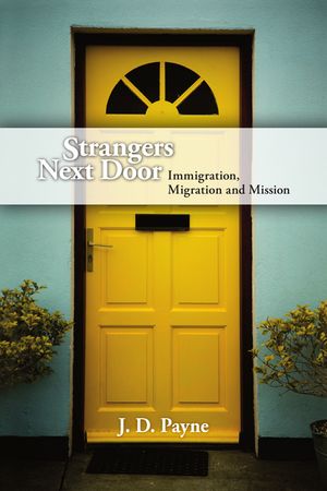 Strangers Next Door: Immigration, Migration and Mission image number 0