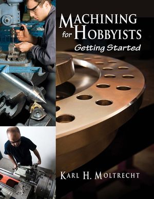 Machining for Hobbyists: Getting Started image number 0