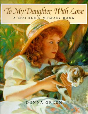 To My Daughter with Love: A Mother's Memory Book image number 0