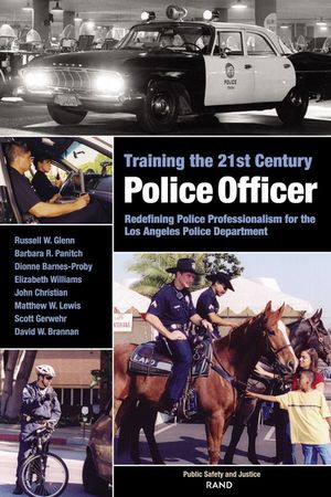 Training the 21st Century Police Officer: Redefining Police Professionalism for the Los Angeles Police Department image number 0