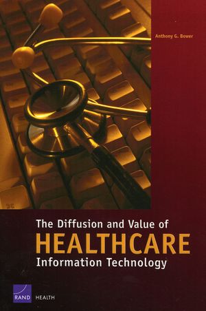 The Diffusion and Value of Healthcare Information Technology image number 0
