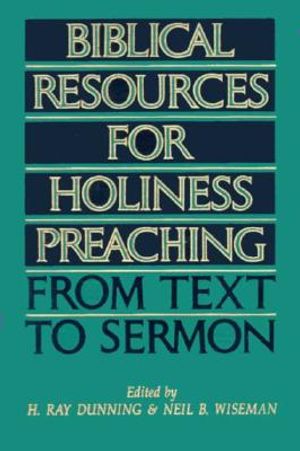 Biblical Resources for Holiness Preaching, Vol. 1: From Text to Sermon image number 0