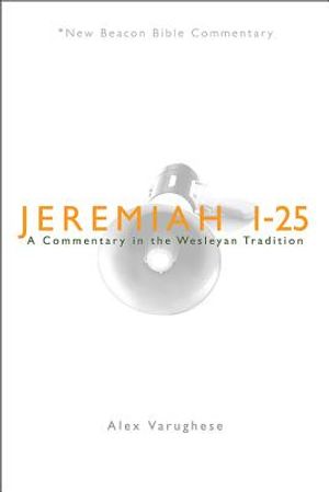 Jeremiah 1-25: A Commentary in the Wesleyan Tradition image number 0