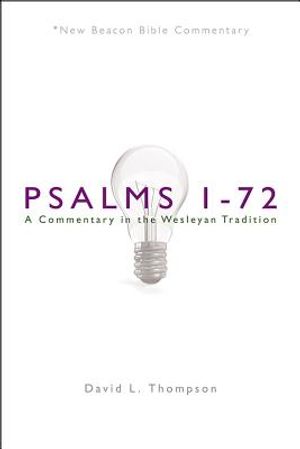 Nbbc, Psalms 1-72: A Commentary in the Wesleyan Tradition image number 0