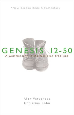 Nbbc, Genesis 12-50: A Commentary in the Wesleyan Tradition image number 0