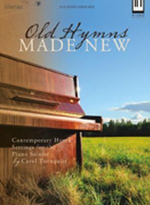 Old Hymns Made New: Contemporary Hymn Settings for the Piano Soloist image number 0