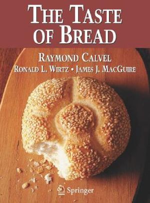 The Taste of Bread: A Translation of Le Gout Du Pain, Comment Le Preserver, Comment Le Retrouver image number 0