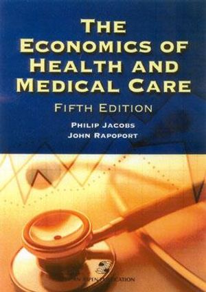 The Economics of Health and Medical Care, 5th Edition image number 0