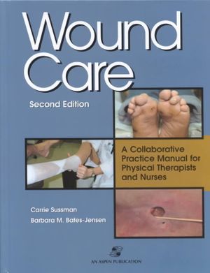 Wound Care: A Collaborative Practice Manual for Physical Therapists and Nurses image number 0