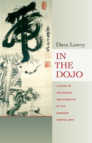 In the Dojo: The Rituals and Etiquette of the Japanese Martial Arts image number 0