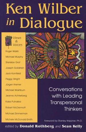 Ken Wilber in Dialogue: Conversations with Leading Transpersonal Thinkers image number 0