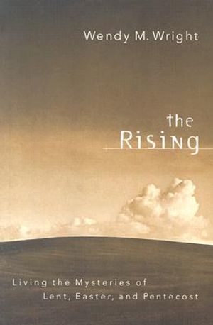 The Rising: Living the Mysteries of Lent, Easter, and Pentecost image number 0