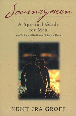Journeymen: A Spiritual Guide for Men (and for Women Who Want to Understand Them) image number 0