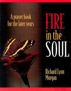 Fire in the Soul: A Prayer Book for the Later Years image number 0