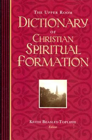 The Upper Room Dictionary of Christian Spiritual Formation image number 0