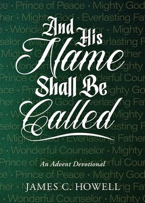 And His Name Shall Be Called: An Advent Devotional image number 0