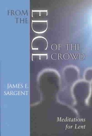 From the Edge of the Crowd: Meditations for Lent image number 0